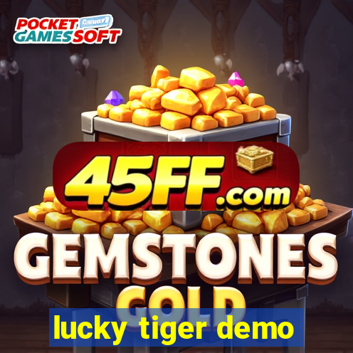 lucky tiger demo